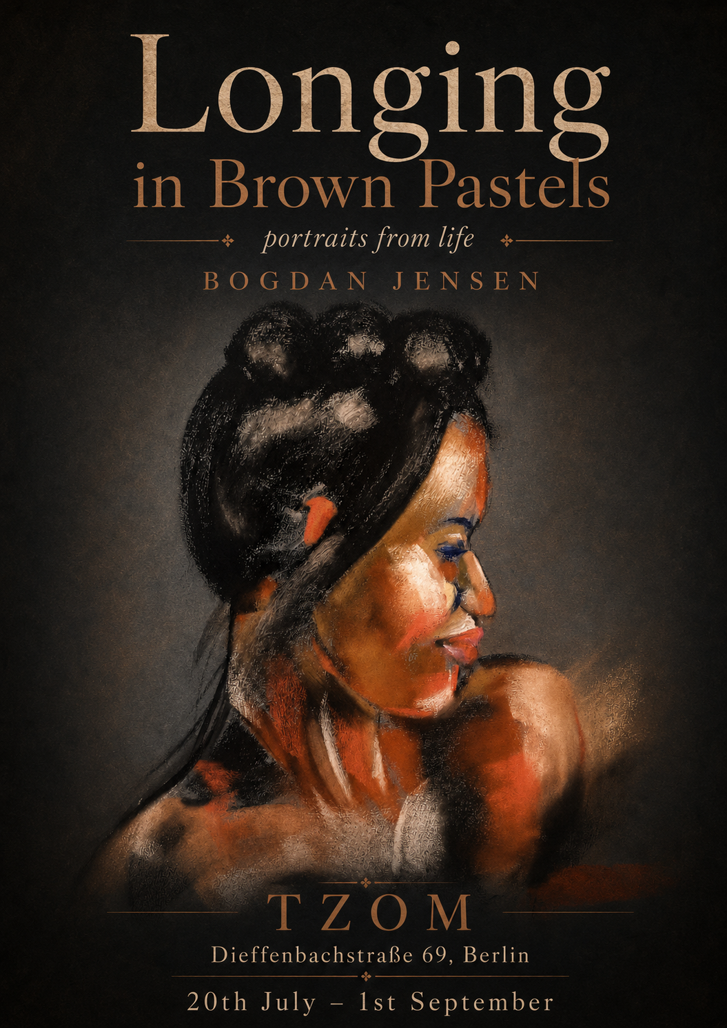 Promotional poster for an art exhibition titled 'Longing in Brown Pastels: portraits from life' by Bogdan Jensen, featuring a painted profile portrait of a woman in warm brown and orange tones on a dark background.